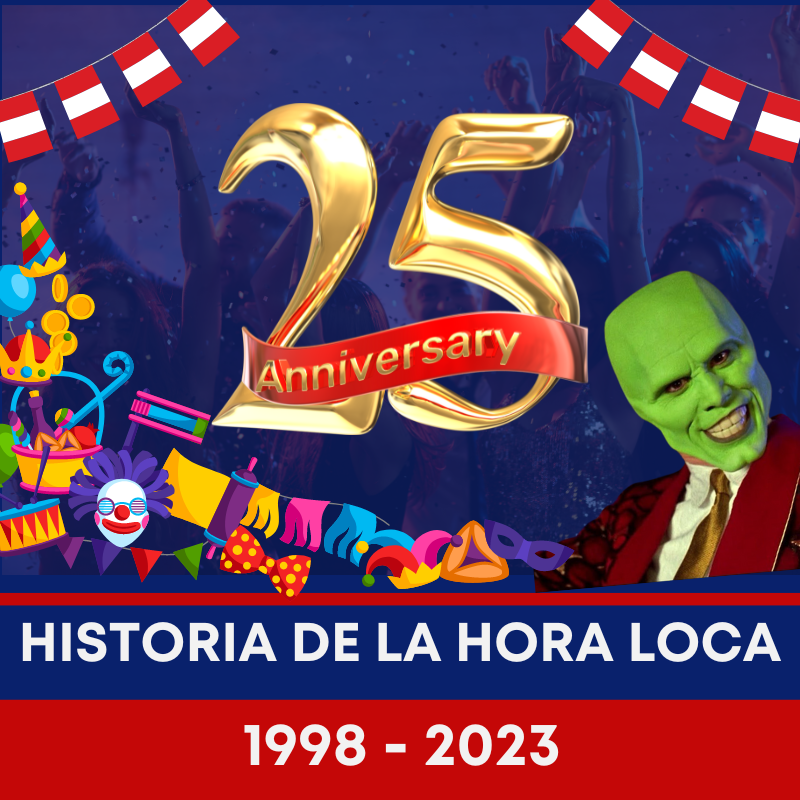 La Historia de la Hora Loca en Perú